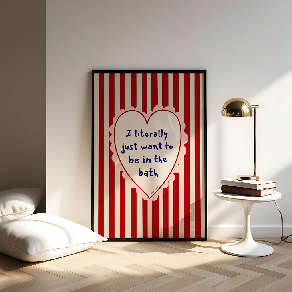 Just Want To Be In The Bath Print