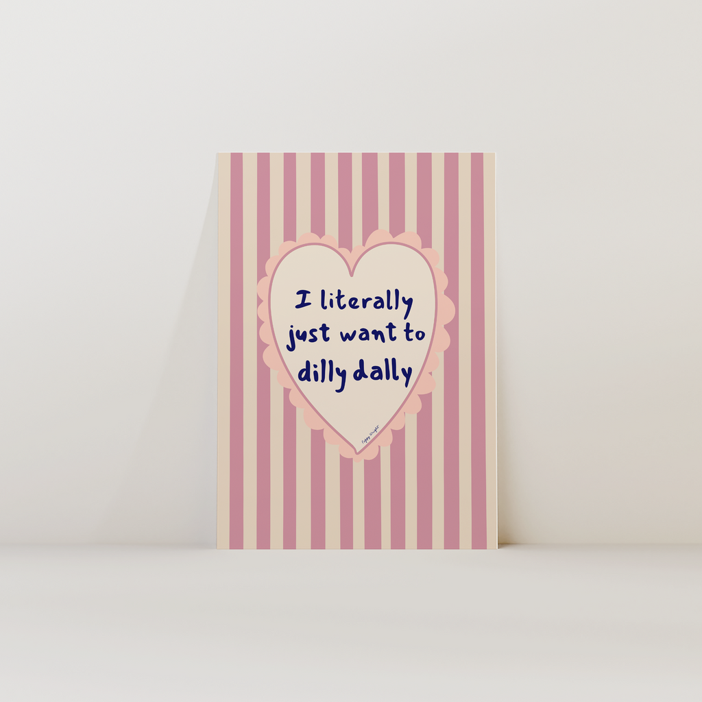 Dilly Dally Print