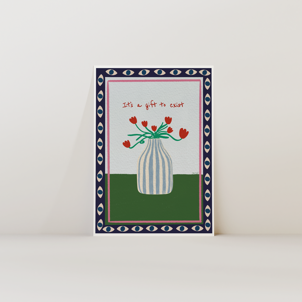 It's A Gift To Exist Print