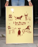 Love The Way You Look At Me Print