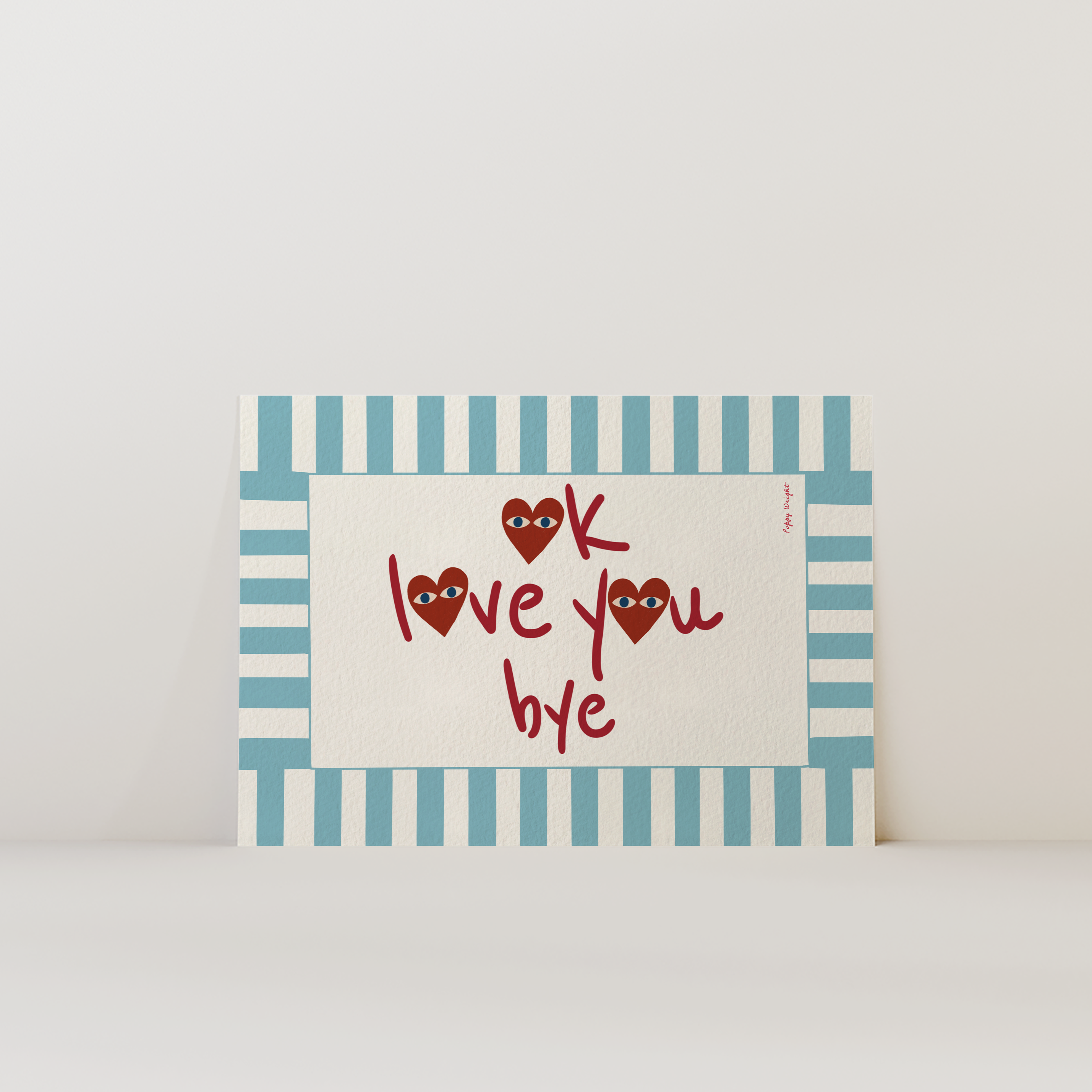 Ok Love You Bye Print