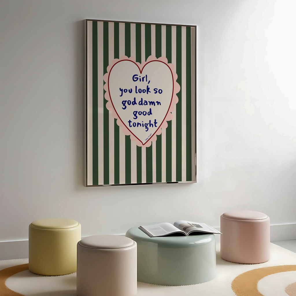 Girl You Look So God Damn Good Tonight Print