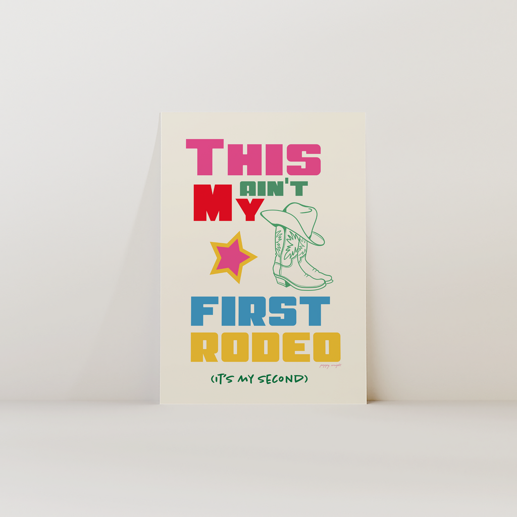 This Ain't My First Rodeo Print – Poppy Illustrates