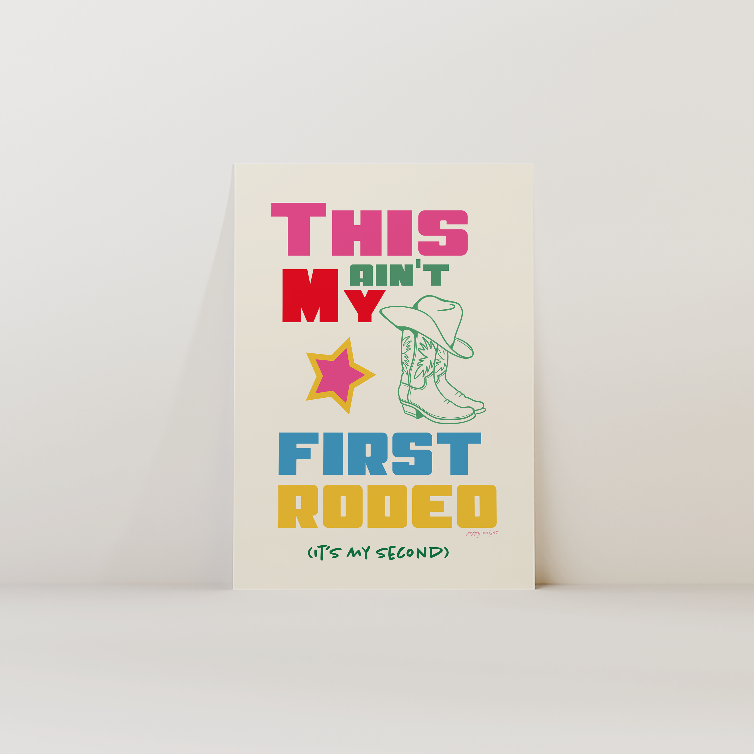 This Ain't My First Rodeo Print