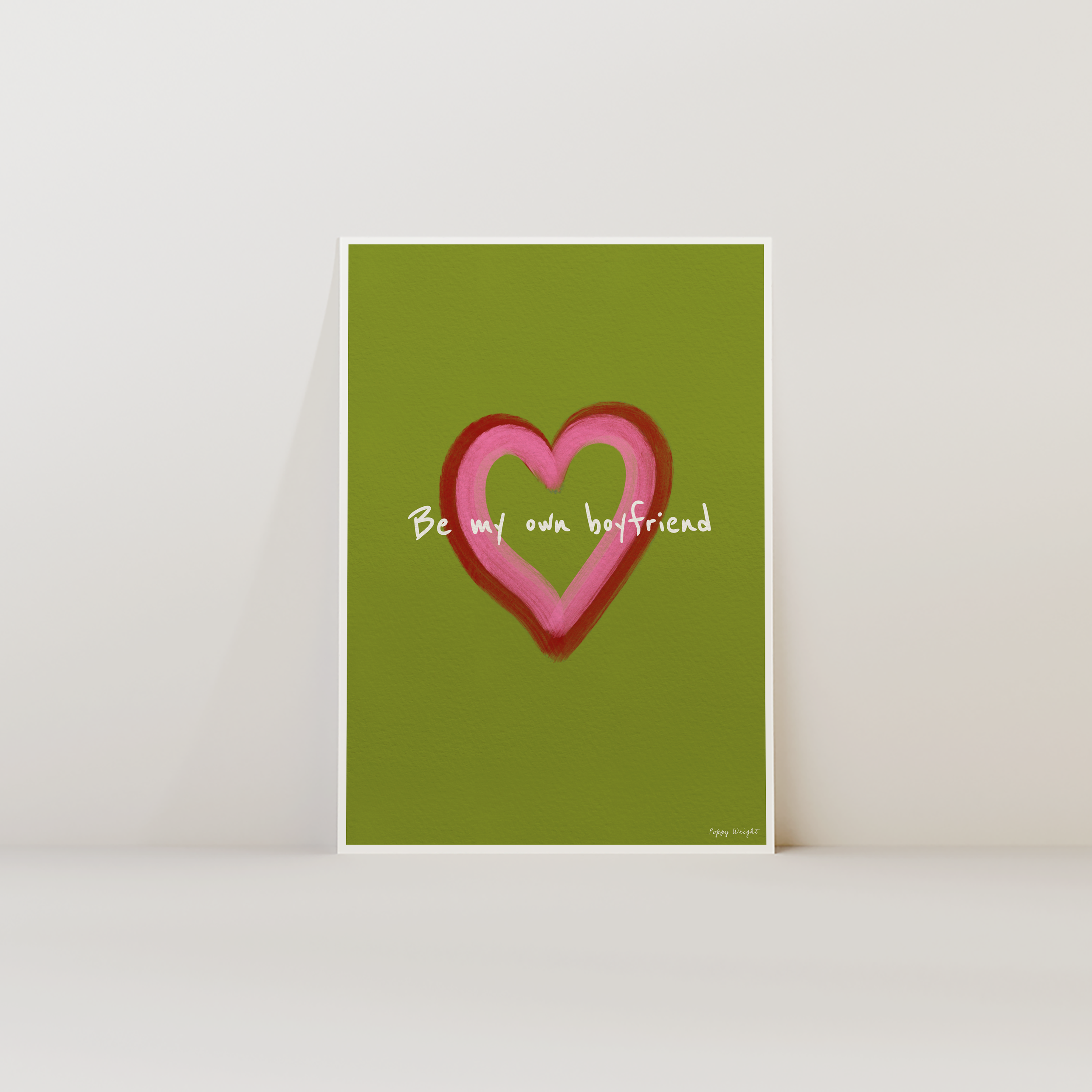 Be My Own Boyfriend Print