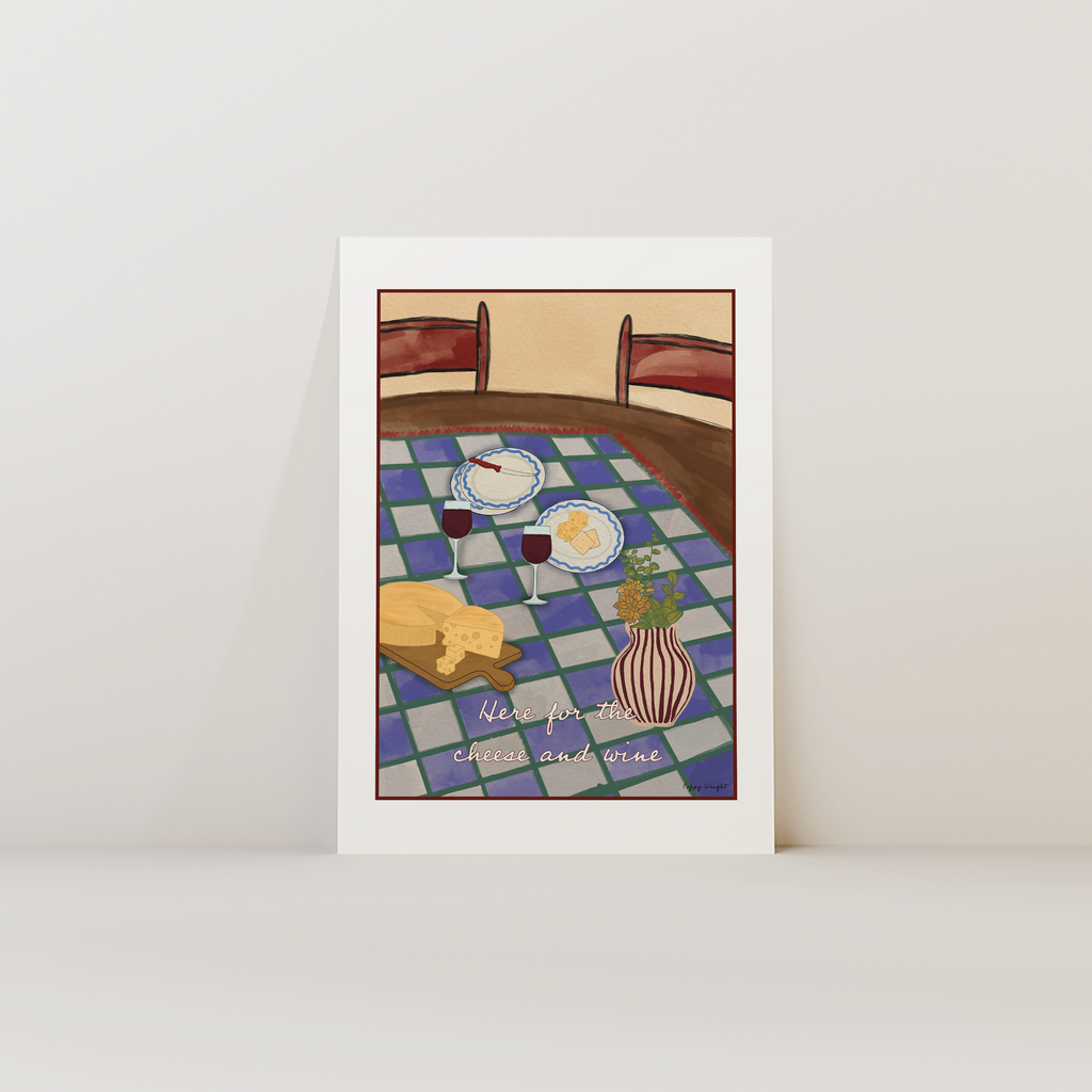 Here For The Cheese & Wine Print