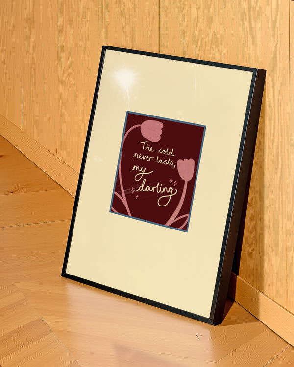 The Cold Never Lasts Print