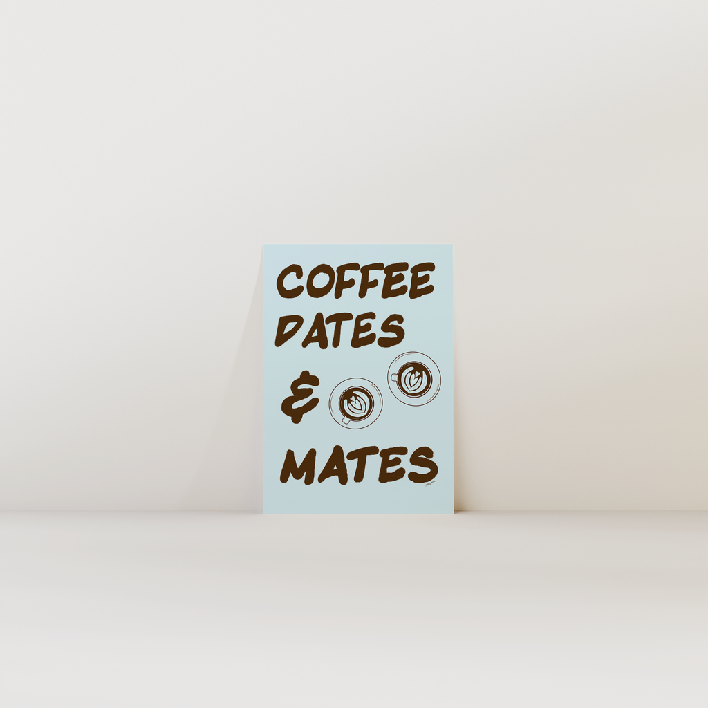 Coffee Dates & Mates Print