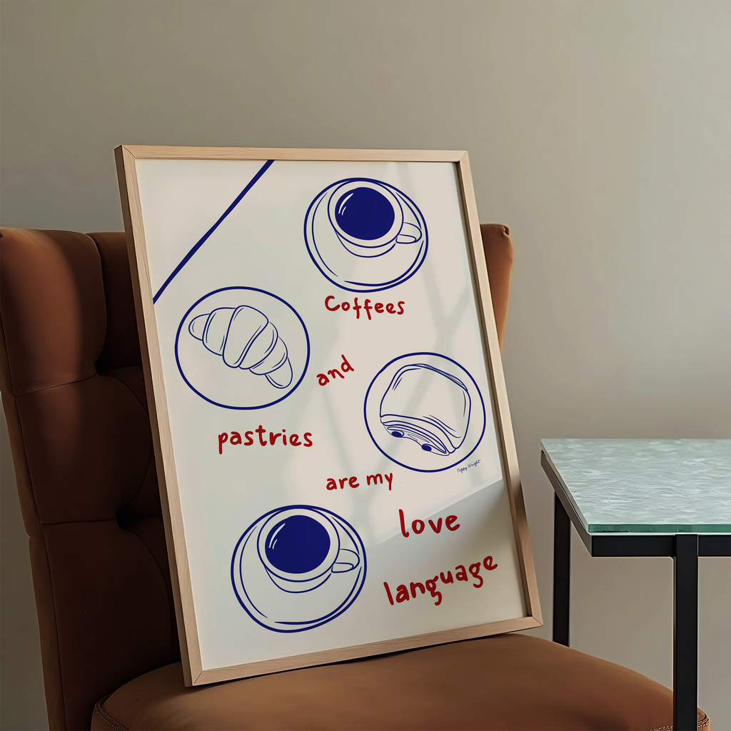 Coffee & Pastries Are My Love Language Print