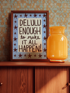 Delulu Enough Print