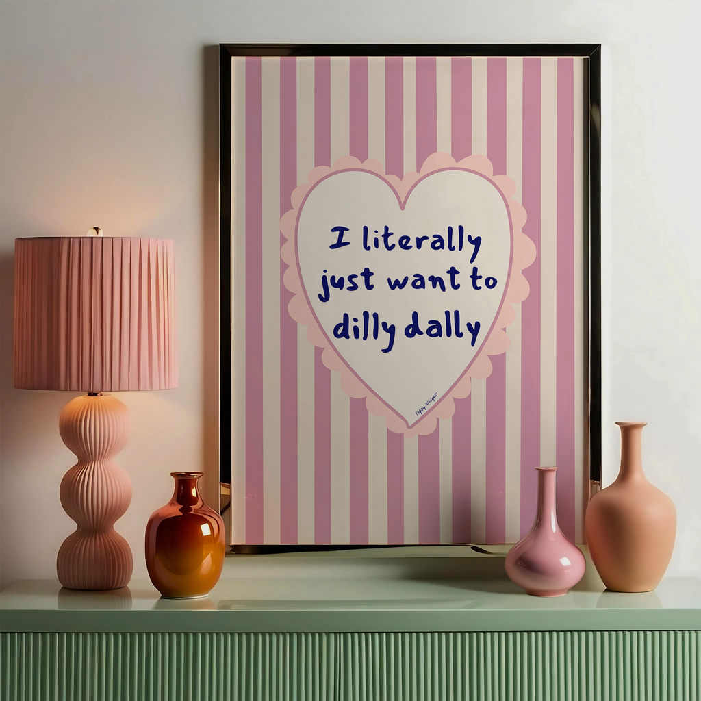 Dilly Dally Print