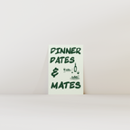Dinner Dates & Mates Print
