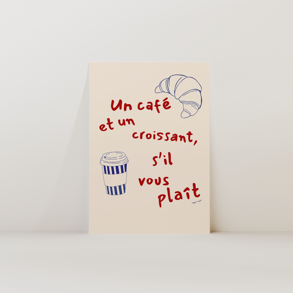 Un Cafe Et Un Croissant S'il Vous Plait Print
