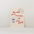 Un Cafe Et Un Croissant S'il Vous Plait Print