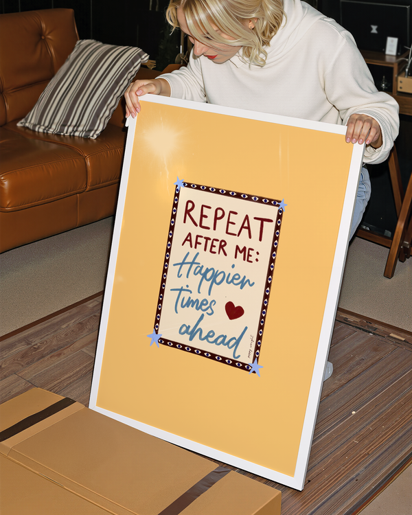 Happier Times Ahead Print