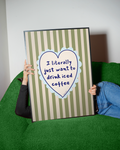 Drink Iced Coffee Print