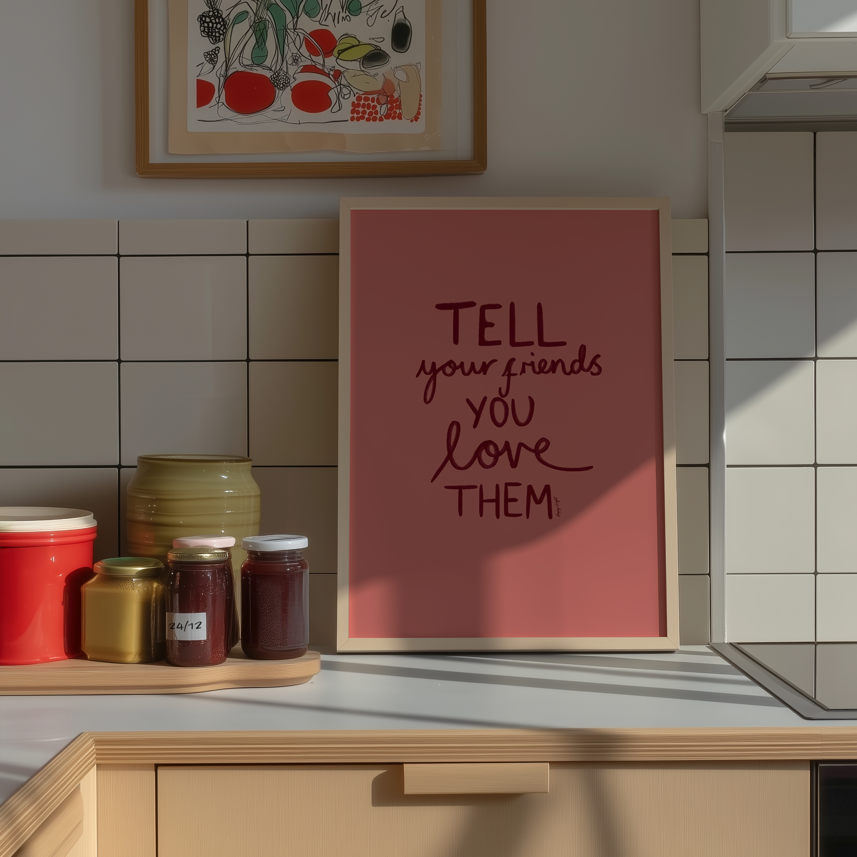 Tell Your Friends You Love Them Print