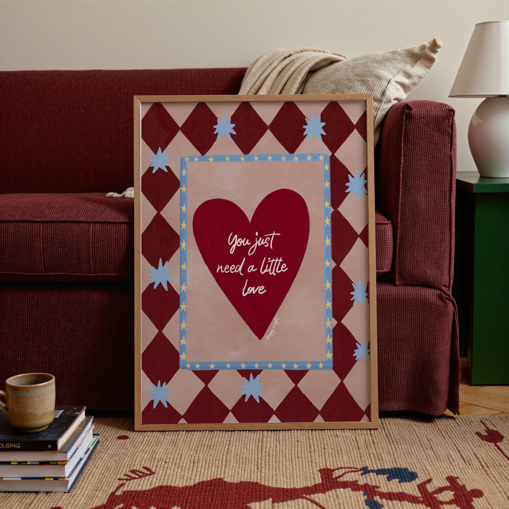 Need A Little Love Print