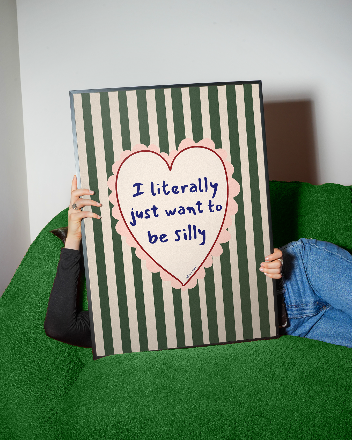 Just Want To Be Silly Print