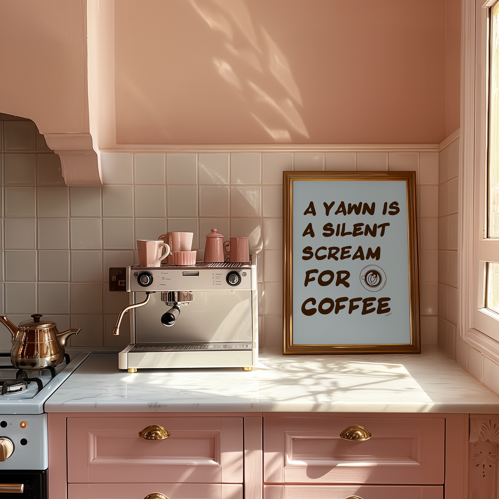 A Yawn Is A Silent Scream For Coffee Print