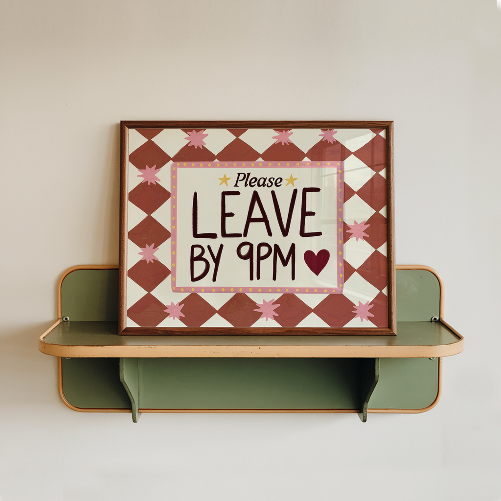 Please Leave By 9pm Print