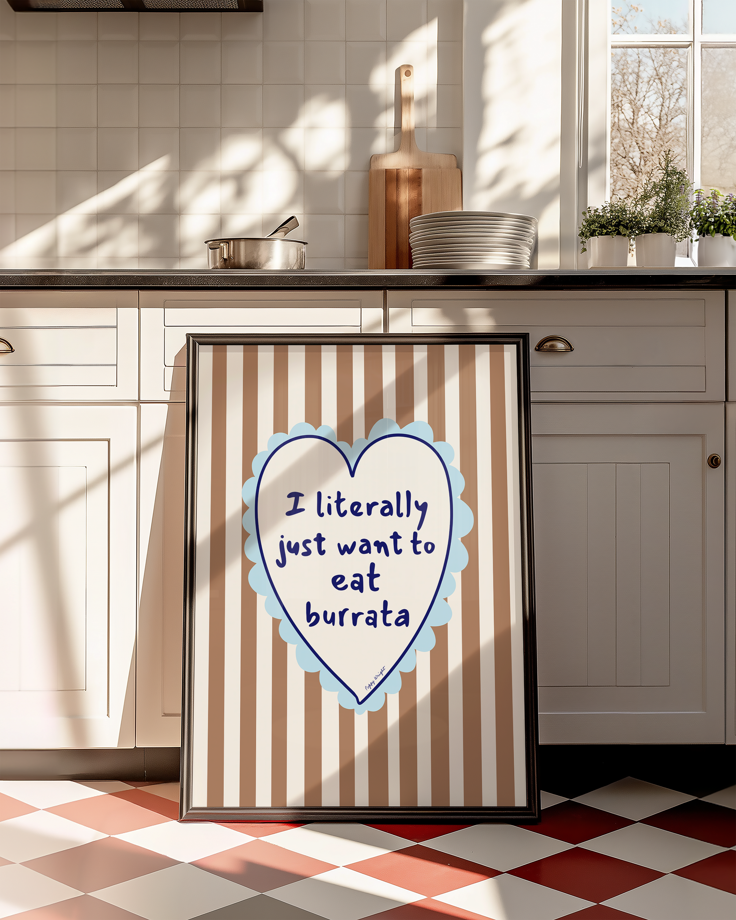 Just Want To Eat Burrata Print