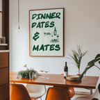 Dinner Dates & Mates Print