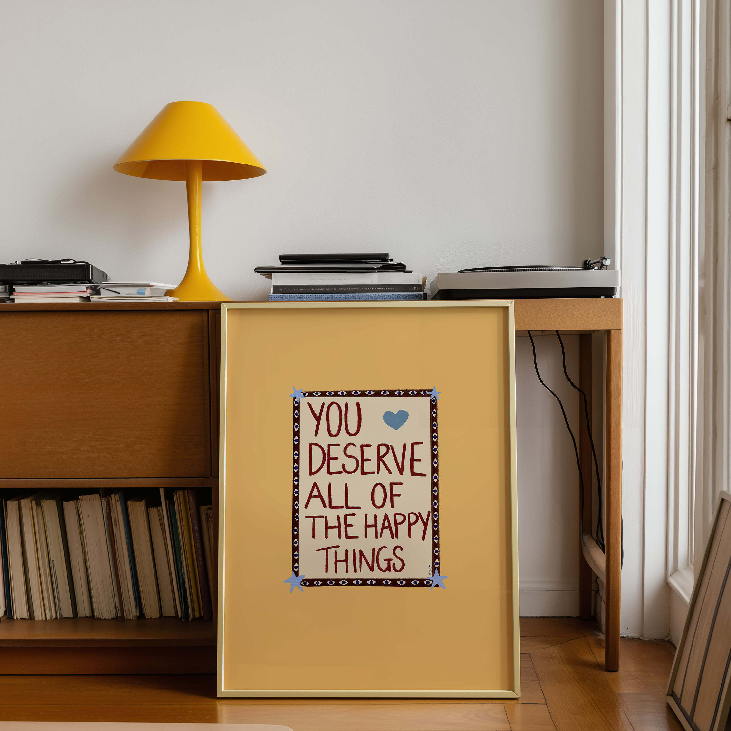 You Deserve Happy Things Print