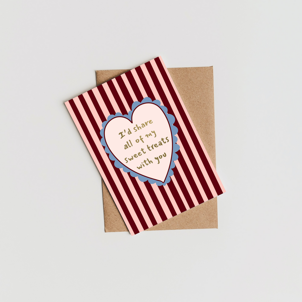 I'd Share All Of My Sweet Treats With You Card