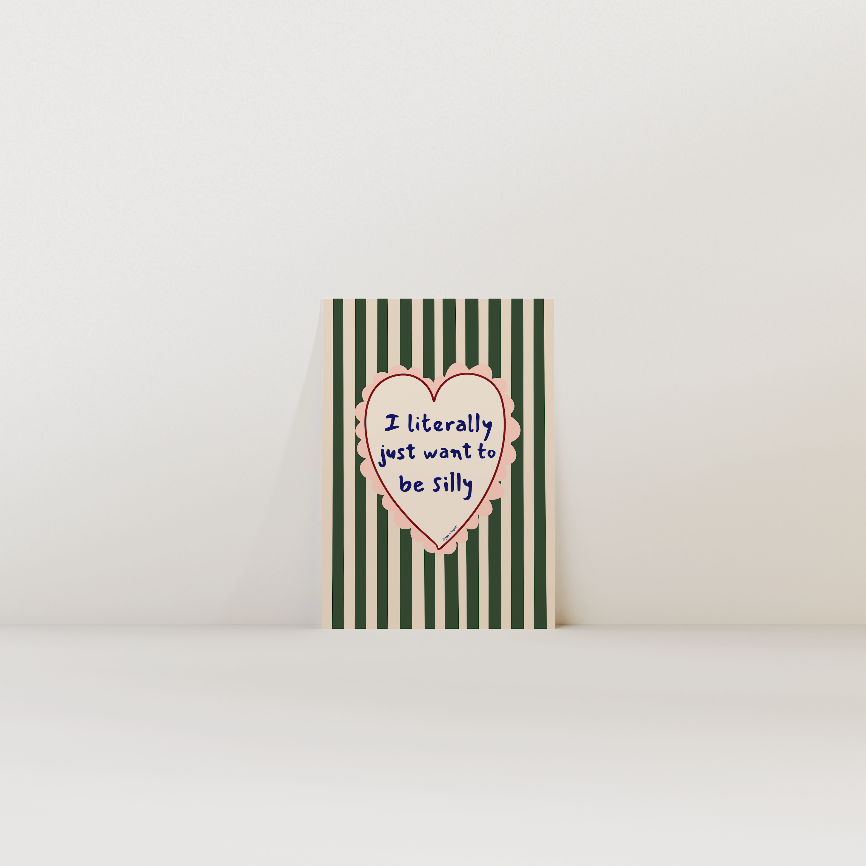 Just Want To Be Silly Print