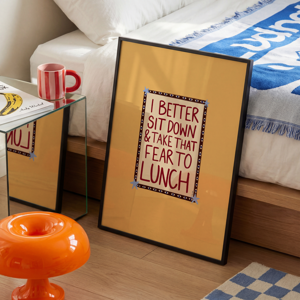 Take That Fear To Lunch Print