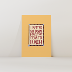 Take That Fear To Lunch Print