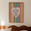 Just Want To Be On The Fields Of Worthy Farm Print